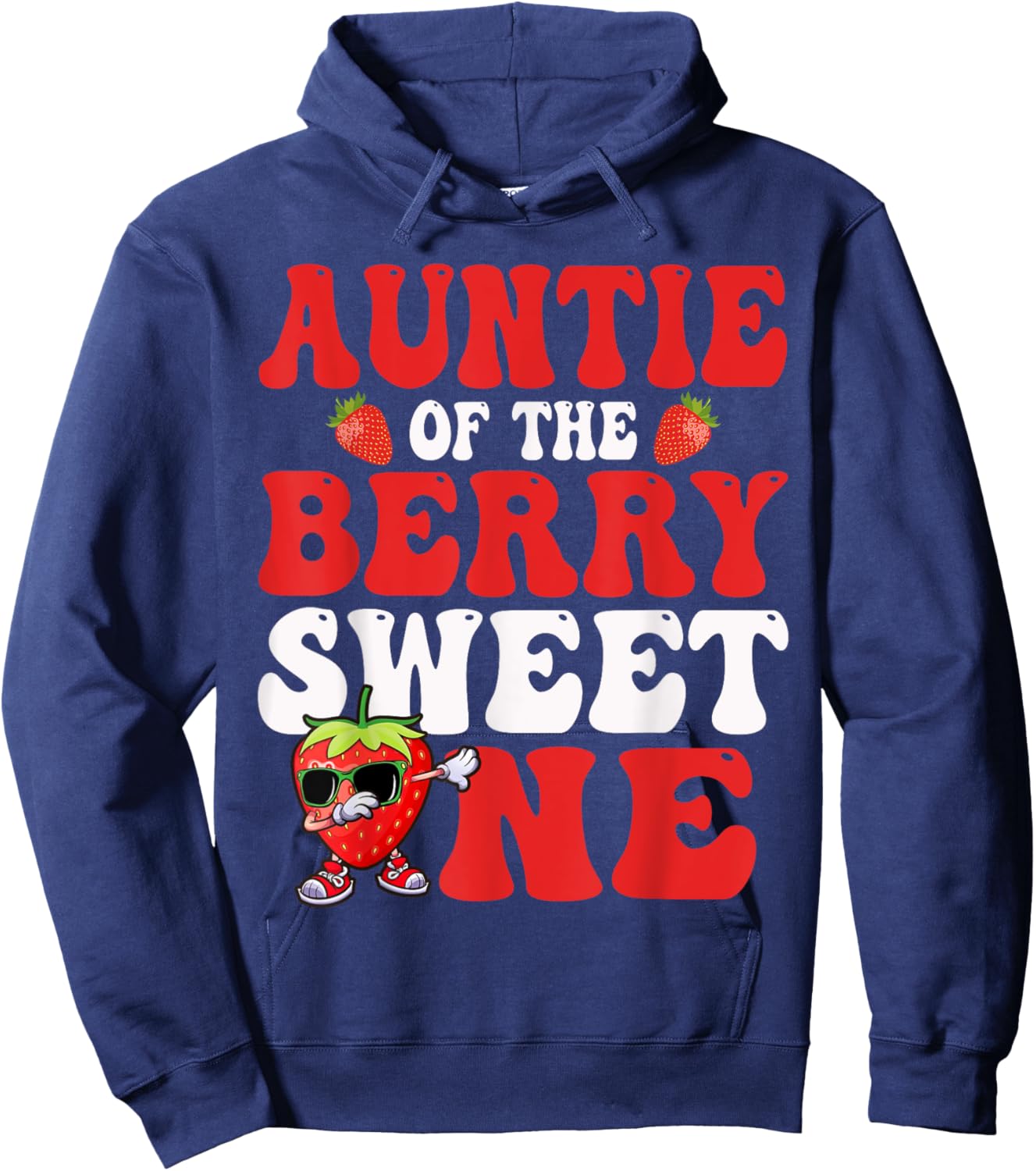 Auntie Of The Berry Sweet One Strawberry First Birthday Hoodie - Hoodie | Navy
