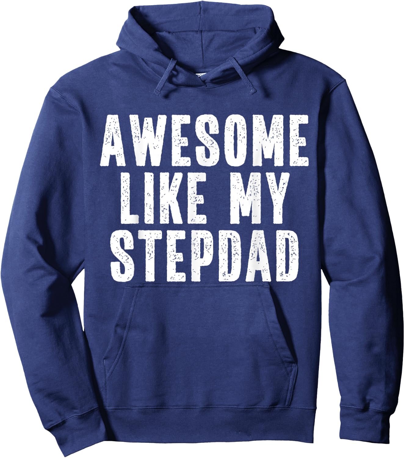 Awesome Like My Stepdad Quote Funny Fathers Day Appreciation Hoodie - Hoodie | Navy