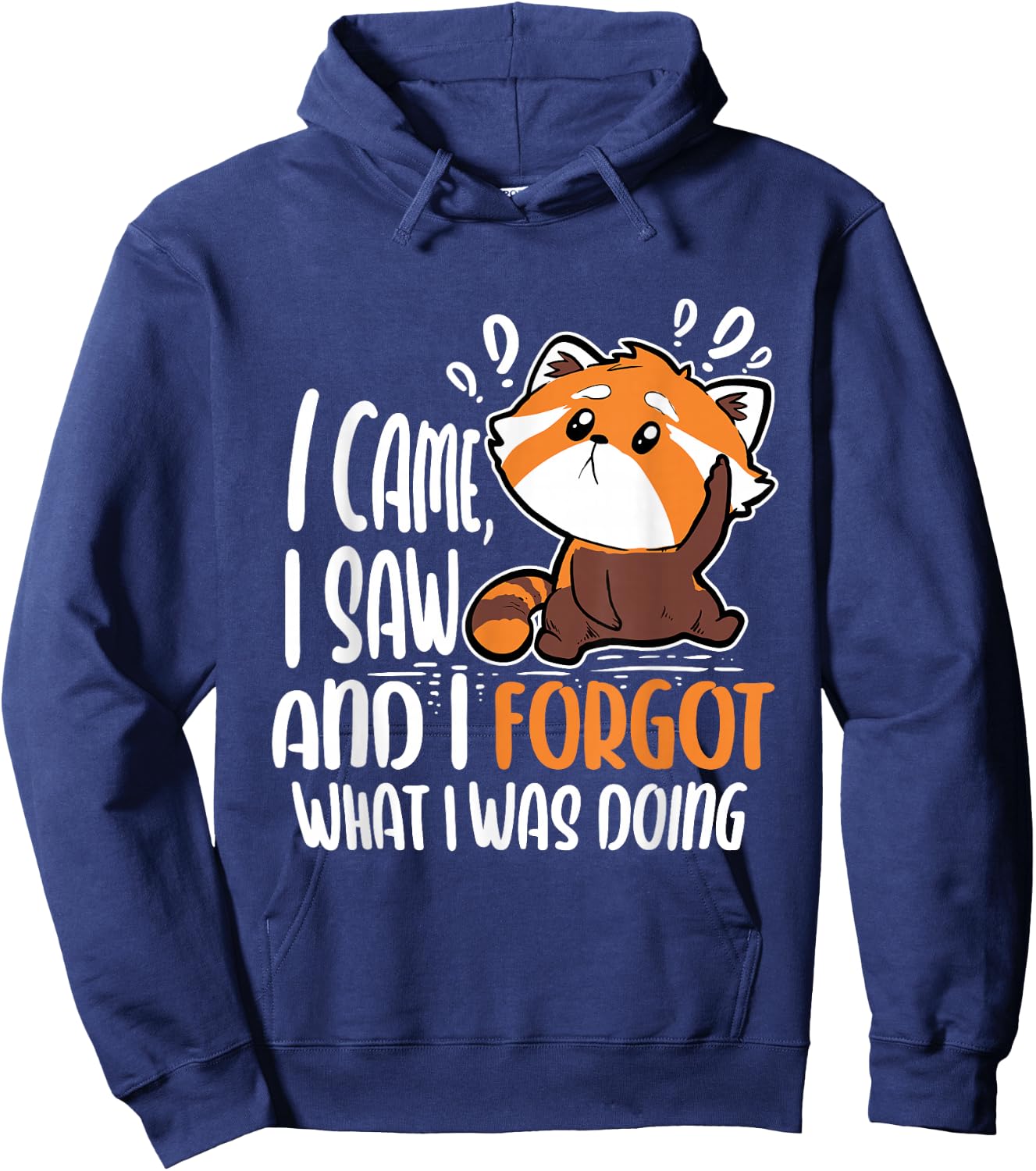 I Came I Saw And I Forgot What I Was Doing Red Panda Hoodie - Hoodie | Navy