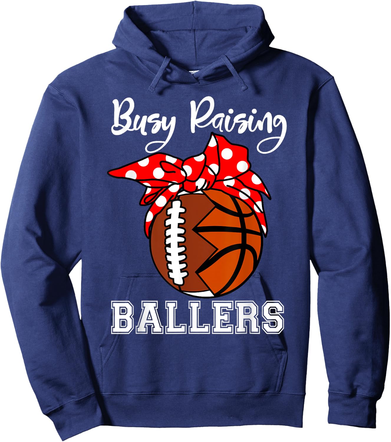 Busy Raising Ballers Funny Football Basketball Mom Hoodie - Hoodie | Navy