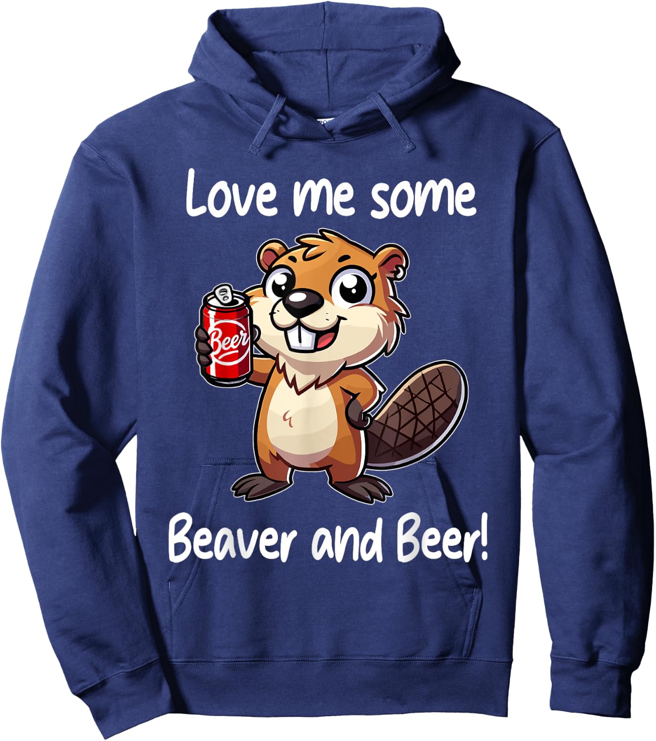 Funny Dorm Party Gag Gift Love Me Some Beaver and Beer Hoodie - Hoodie | Navy