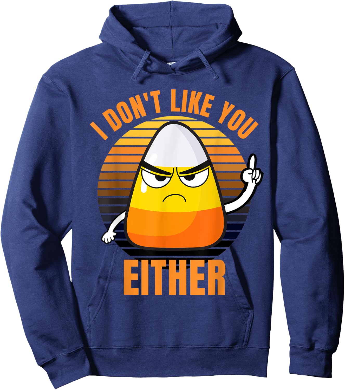 I Don't Like You Either Funny Candy Corn Halloween Hoodie - Hoodie | Navy