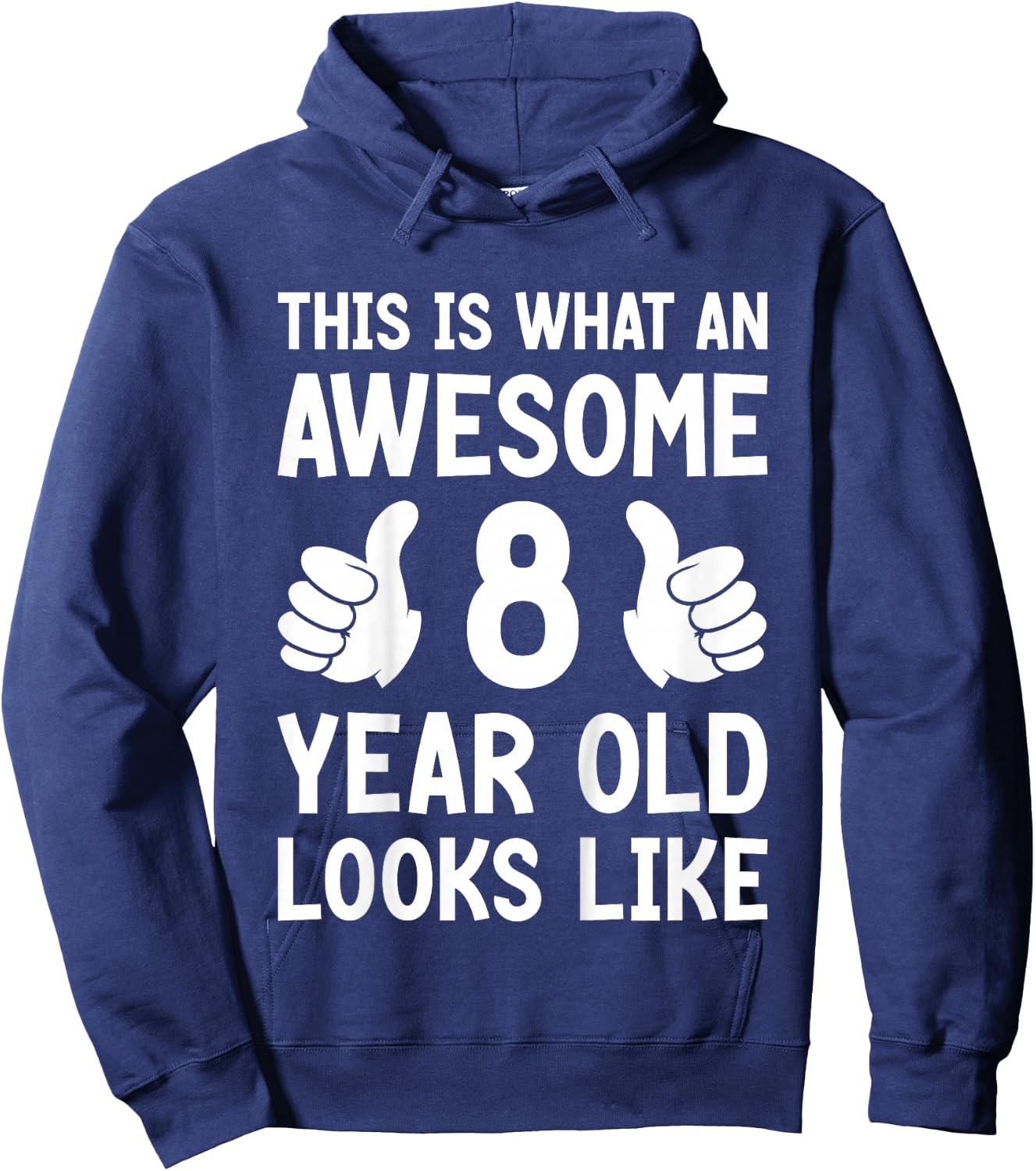Kids This Is What An Awesome 8 Year Old Looks Like 8th Birthday Hoodie - Hoodie | Navy