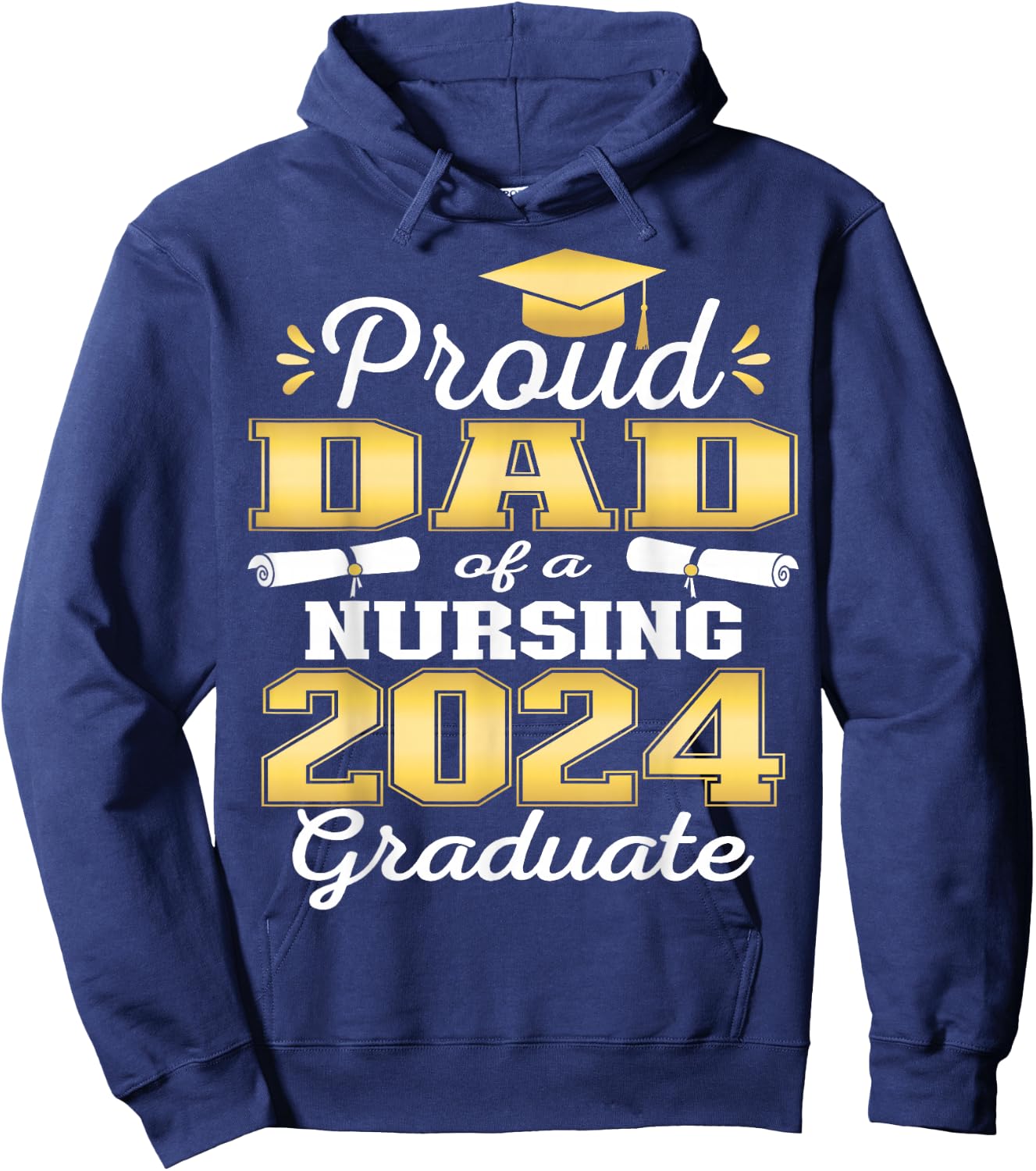 Proud Dad Class Of 2024 Nursing Graduate Nurse Hoodie - Hoodie | Navy