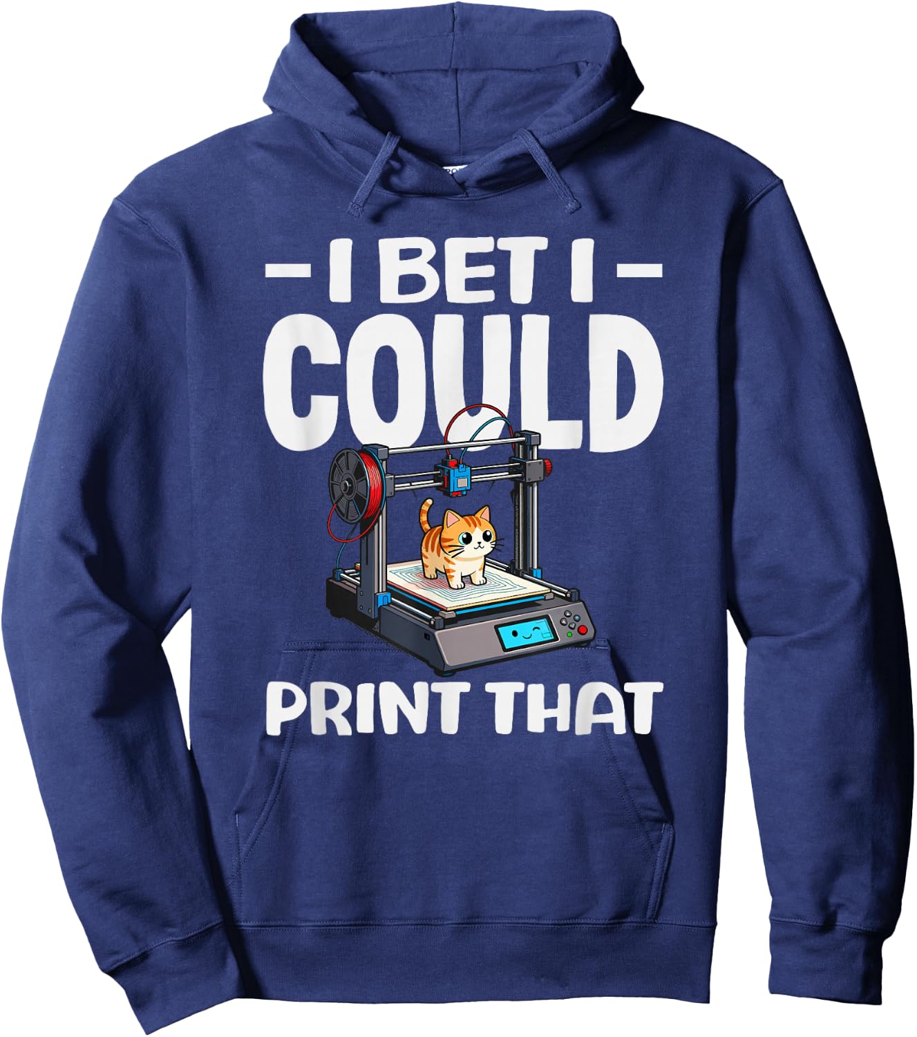 I Bet I Could Print that Funny 3D Printing Cat Lover Hoodie - Hoodie | Navy