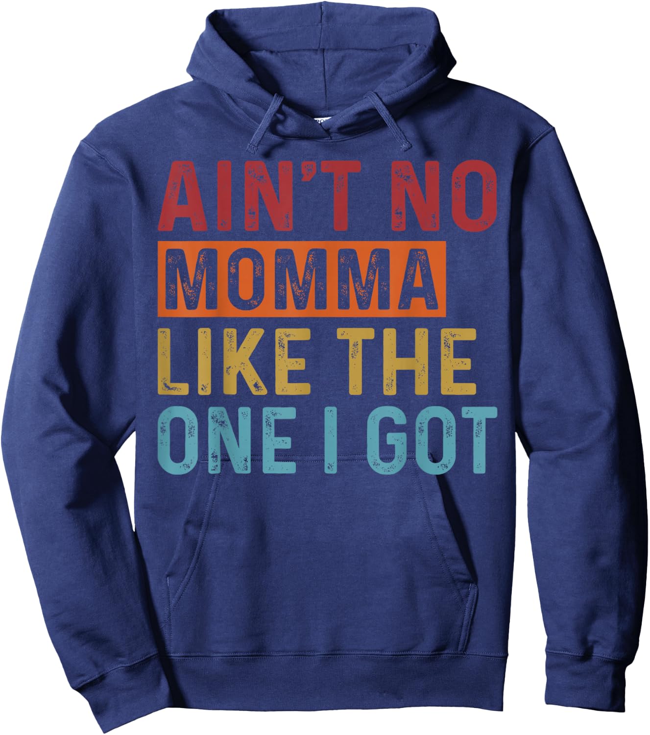 Ain't No Momma Like The One I Got Funny Family Reunion Mom Hoodie - Hoodie | Navy