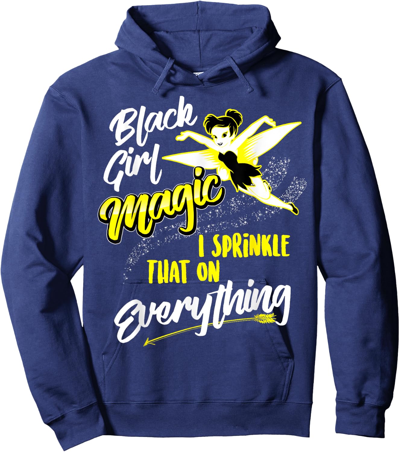 Black Girl Magic I Sprinkle That On Everything Funny Gift Hoodie - Hoodie | Navy