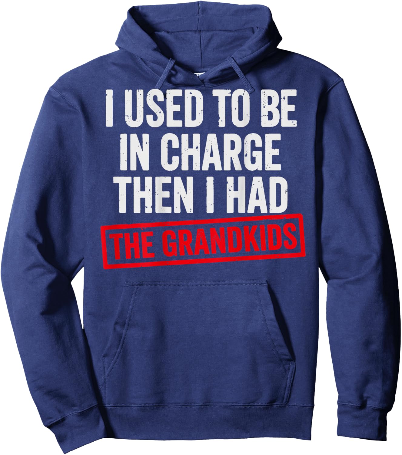 (ON Back) I Used to Be in Charge Then I Had a The Grandkids Hoodie - Hoodie | Navy