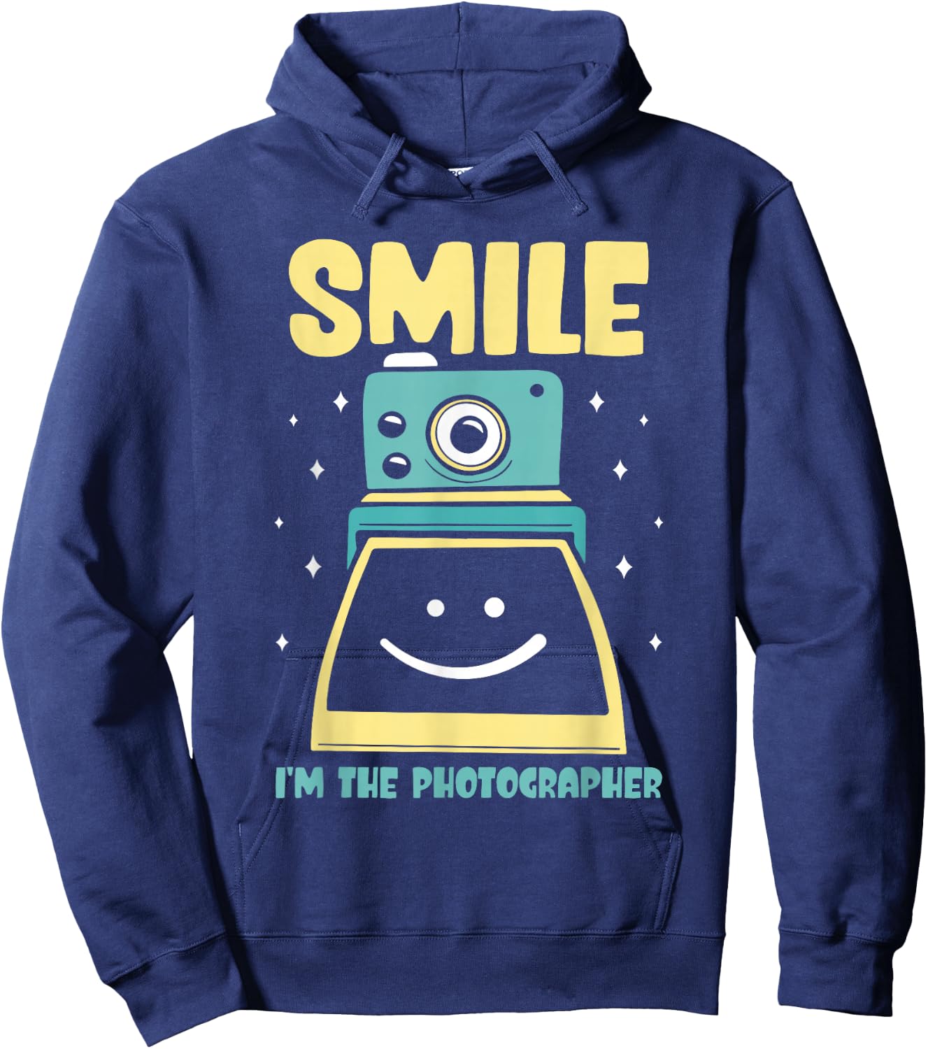 Smile I'm The Photographer Photographers Camera Photography Hoodie - Hoodie | Navy