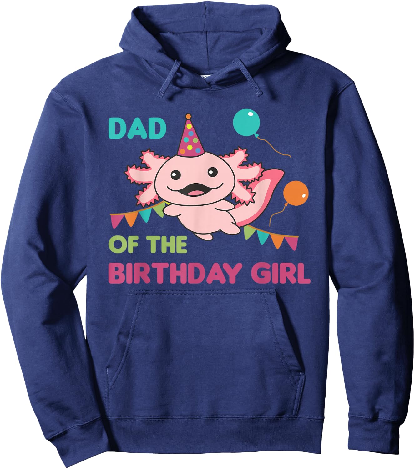 Dad Of The Birthday Girl Axolotl Hoodie - Hoodie | Navy