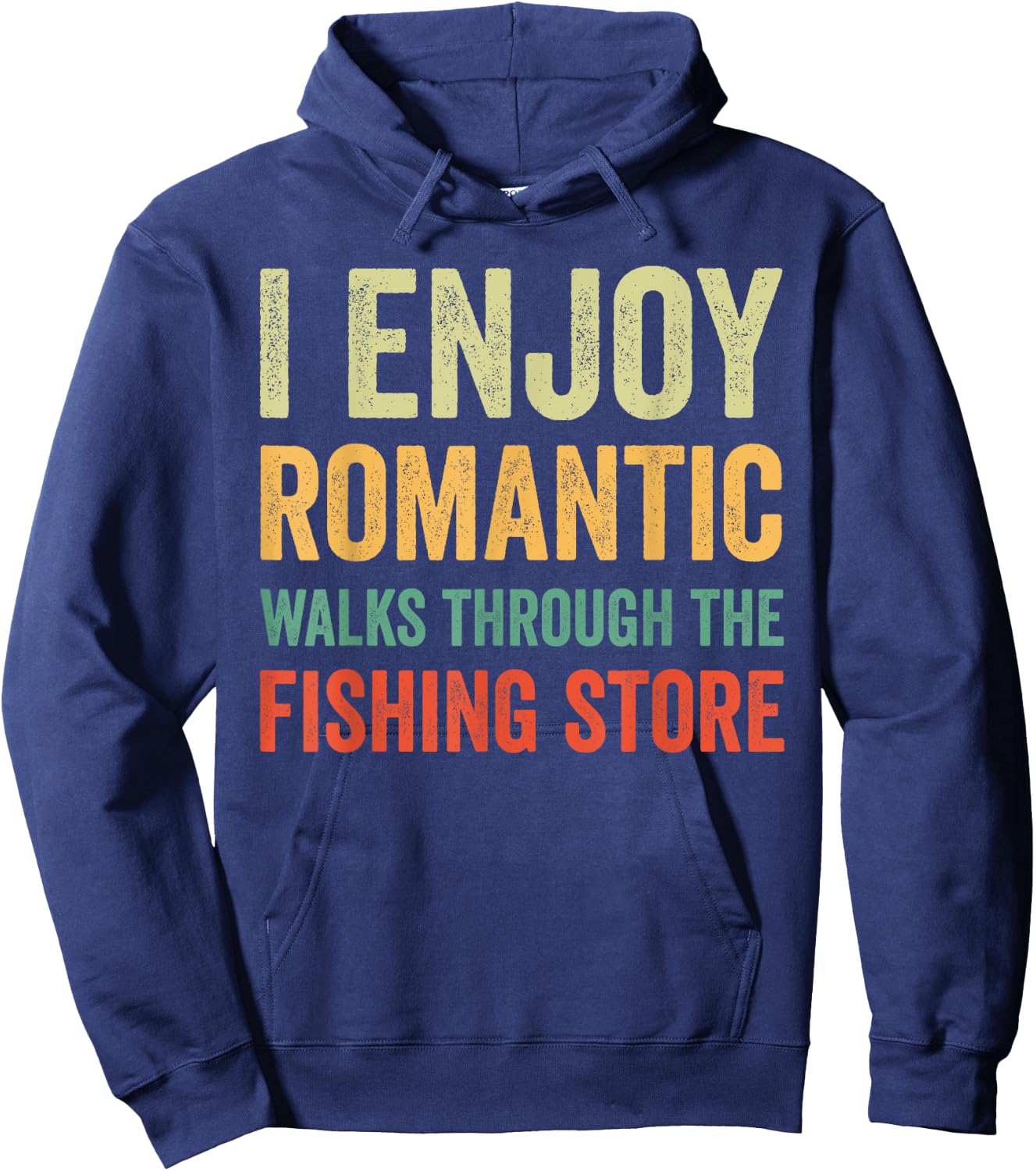 I Enjoy Romantic Walks Through The Fishing Store Hoodie - Hoodie | Navy