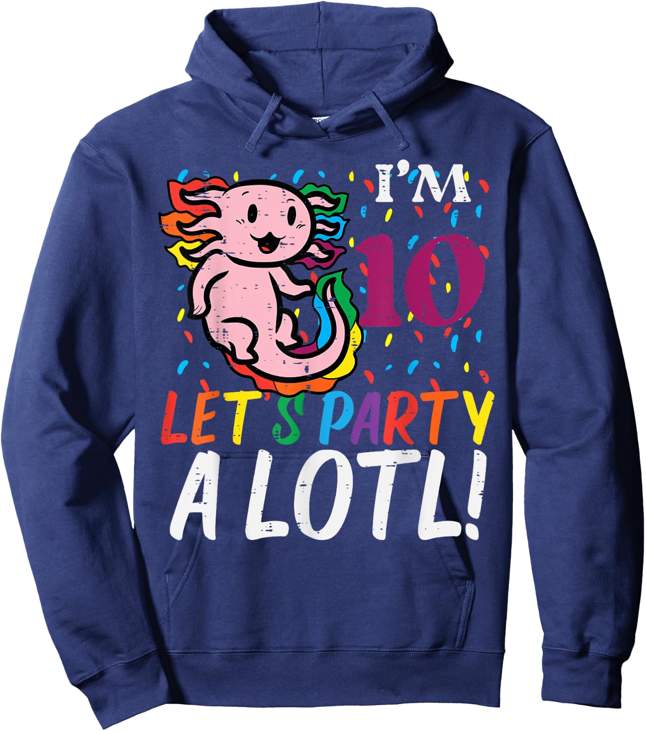 Im 10 Lets Party A Lot Axolotl 10th Birthday Bday Boys Girls Hoodie - Hoodie | Navy
