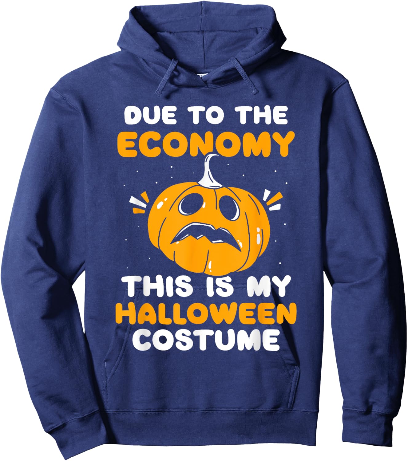 Due To The Economy This Is My Halloween Costume Halloween Hoodie - Hoodie | Navy