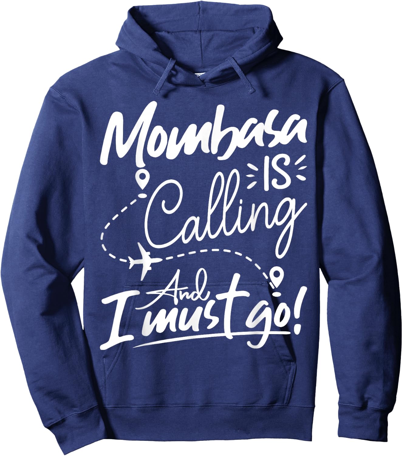 Funny Mombasa Is Calling and I Must Go - Kenya Travel Hoodie - Hoodie | Navy