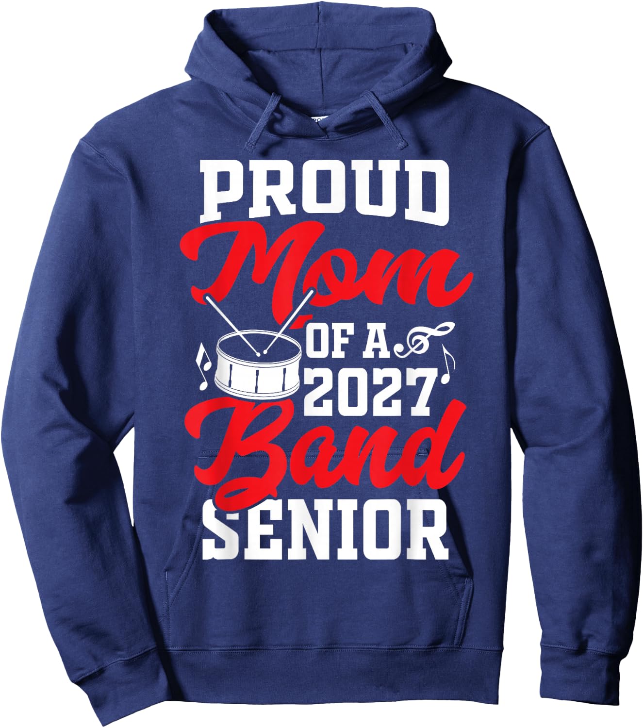 Proud Mom Band Senior 2027 Marching Music Family Hoodie - Hoodie | Navy