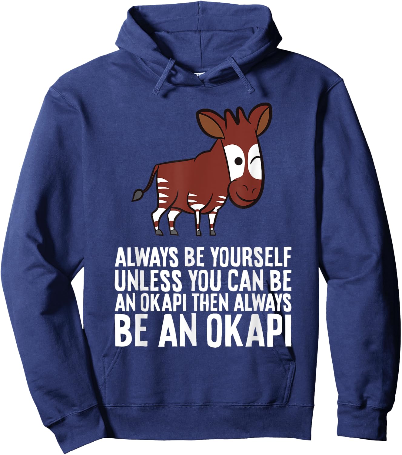 Always Be Yourself Unless You Can Be An Okapi Hoodie - Hoodie | Navy