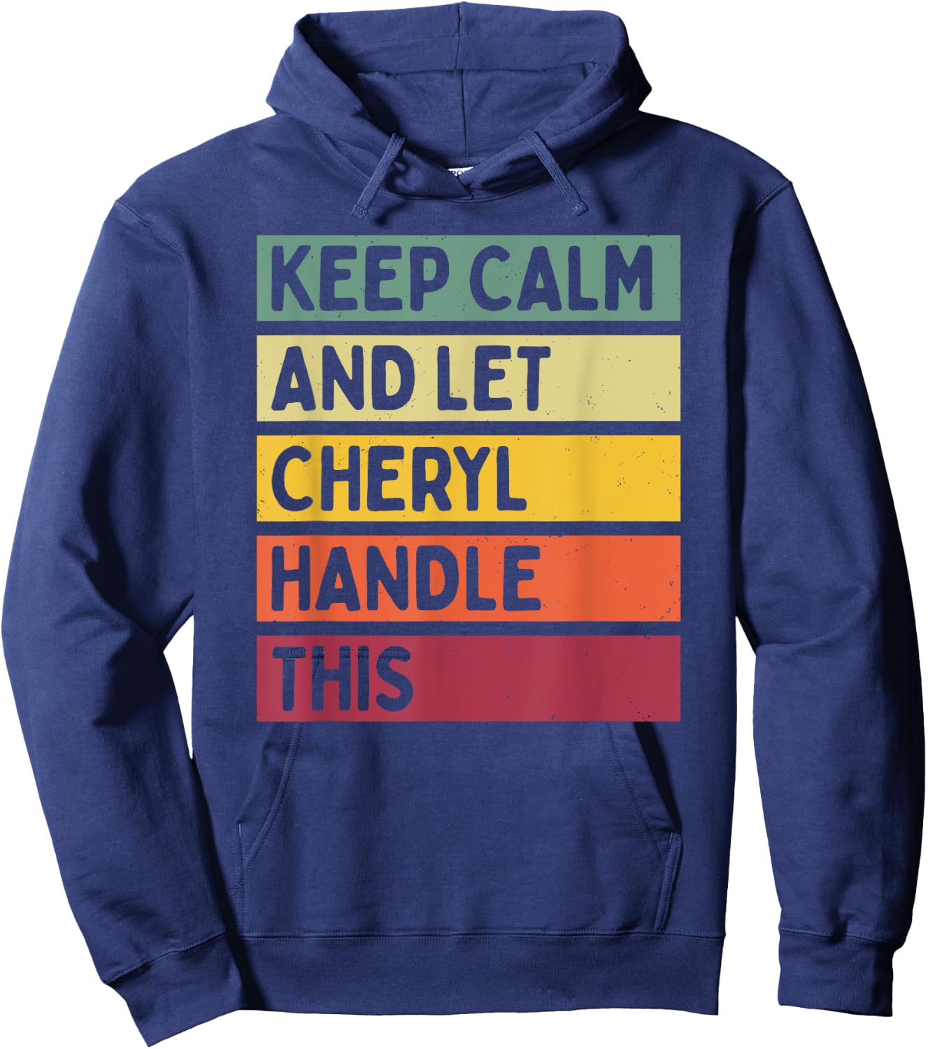 Keep Calm And Let Cheryl Handle This Funny Quote Retro Hoodie - Hoodie | Navy