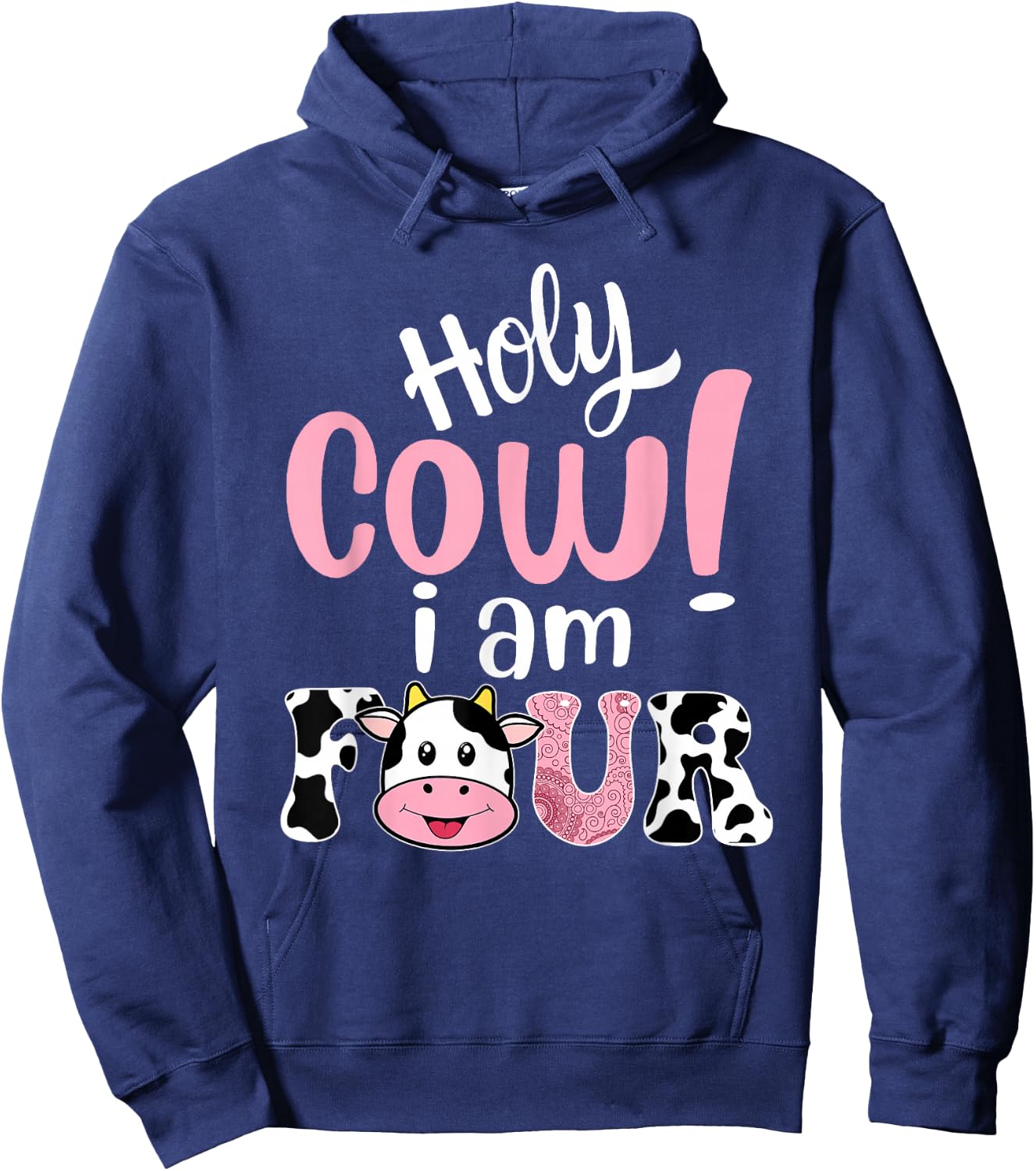 Holy Cow Im Four Birthday Decorations Girl 4 Years Old Bday Hoodie - Hoodie | Navy