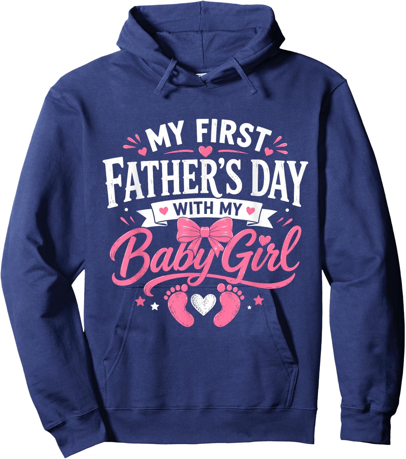 My First Fathers Day with Baby Girl Funny First Time Dad Hoodie - Hoodie | Navy