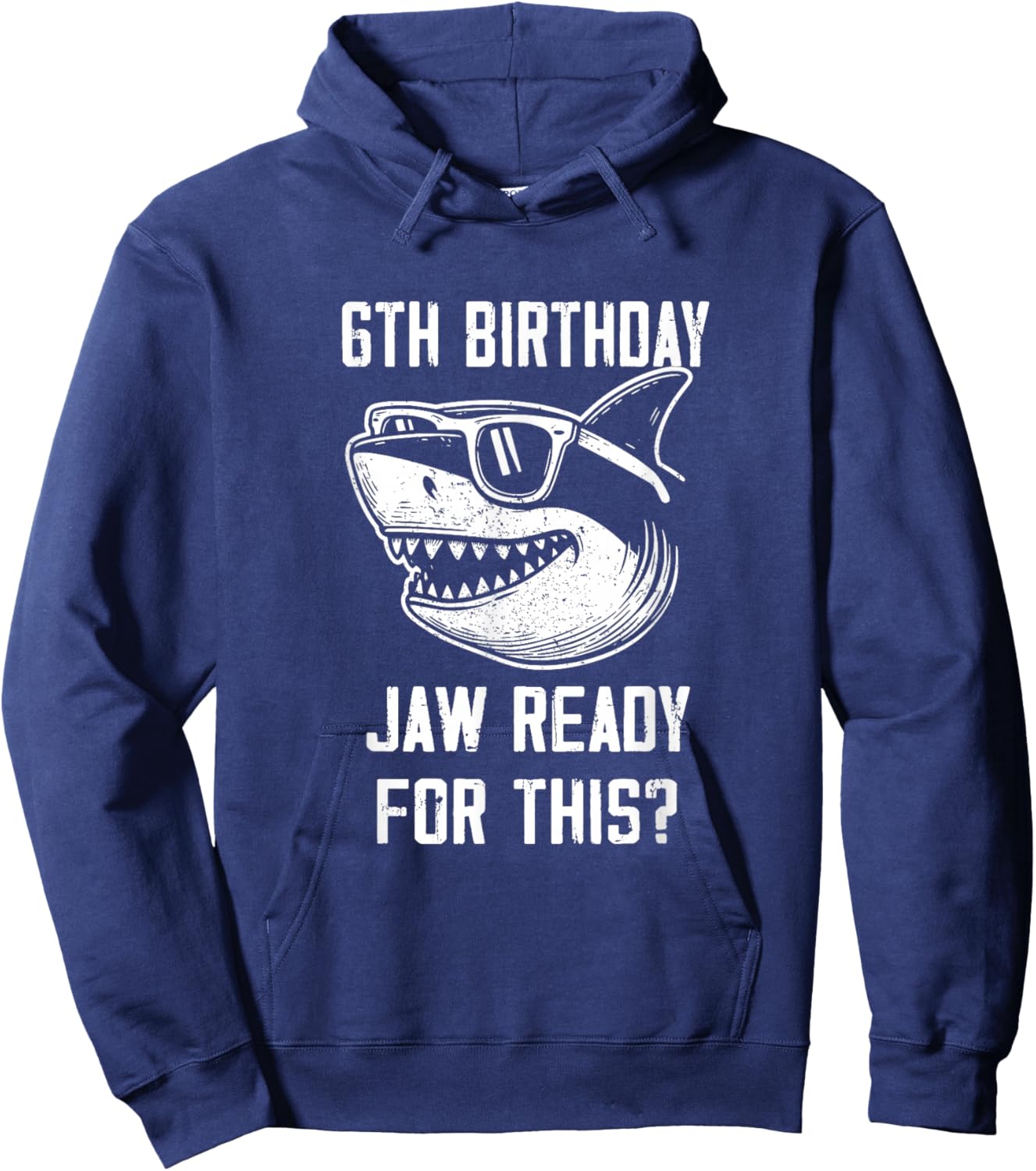 6th Birthday Jaw Ready For This Kids Shark Ocean Wildlife Hoodie - Hoodie | Navy