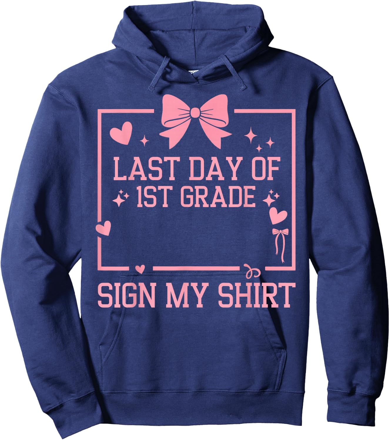 School Autograph Girls It's My Last Day of School Sign My Hoodie - Hoodie | Navy