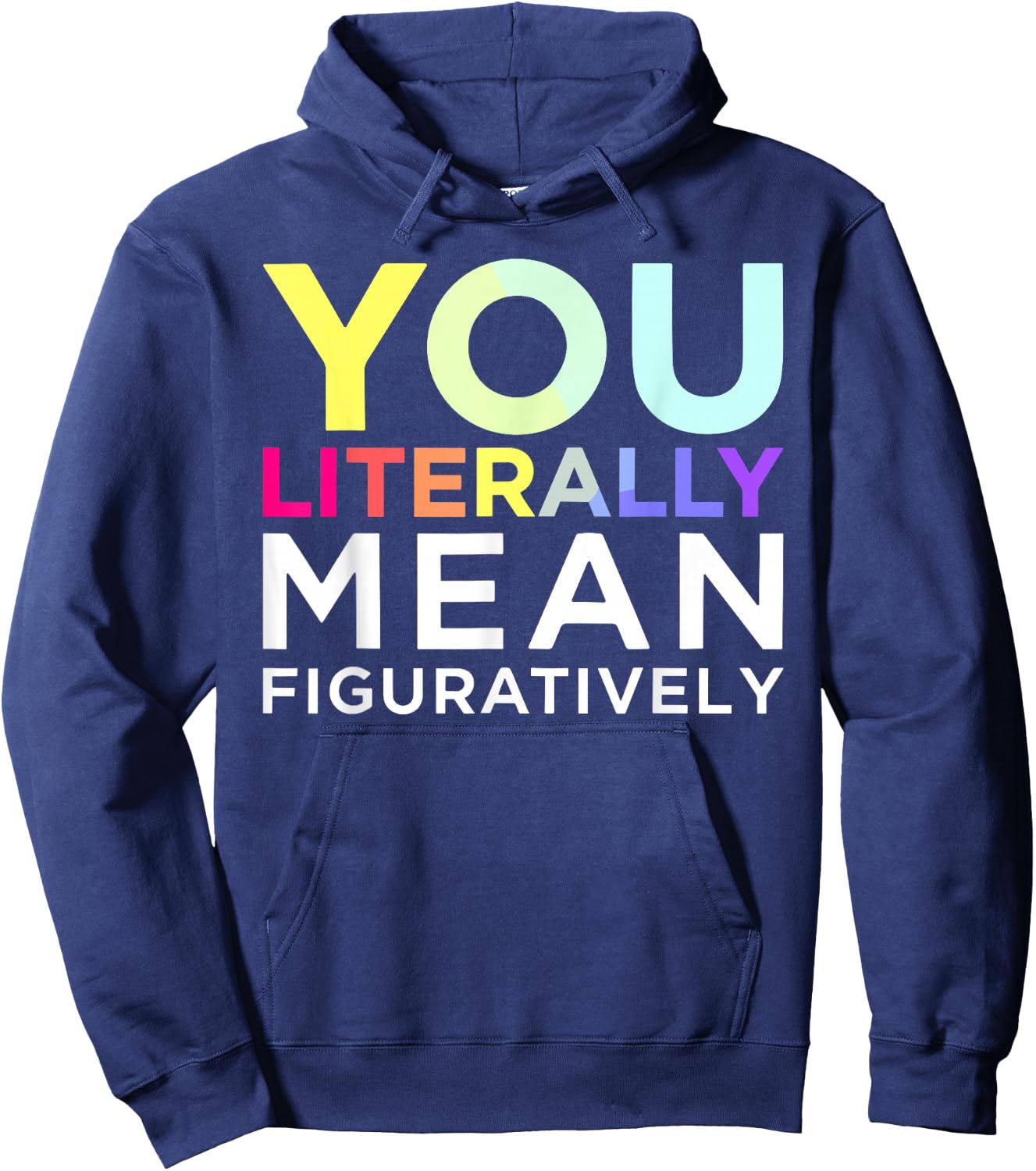 You Literally Mean Figuratively Witty Graphic Hoodie - Hoodie | Navy