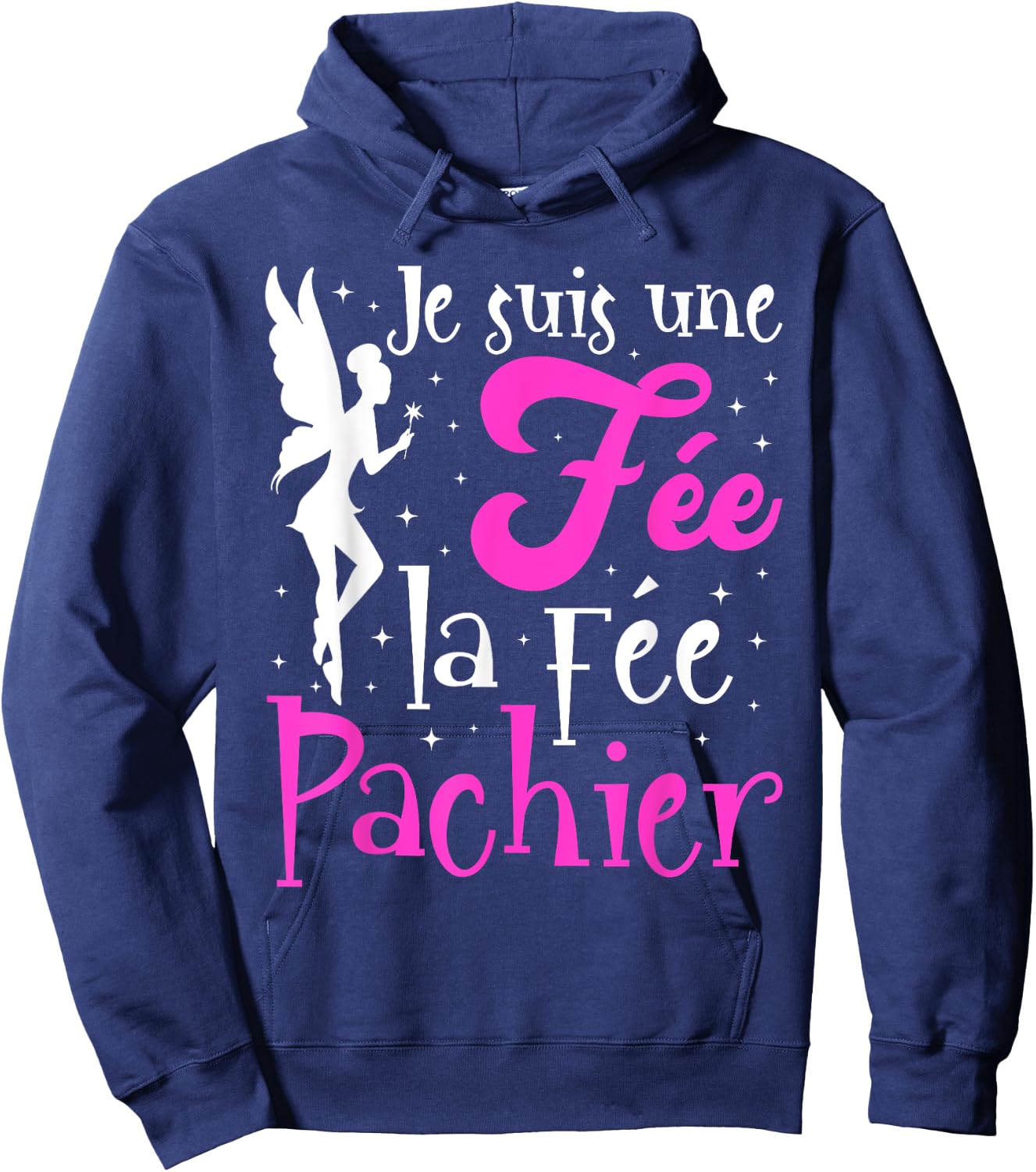 Je Suis Une Fée La Fée Pachier Gift Mother's Day Humour , Black, S Hoodie - Hoodie | Navy