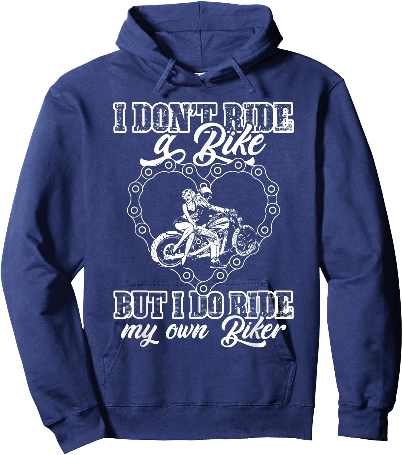 I Don't Ride My Own Bike But I Do Ride My Own Biker Lover Hoodie - Hoodie | Navy