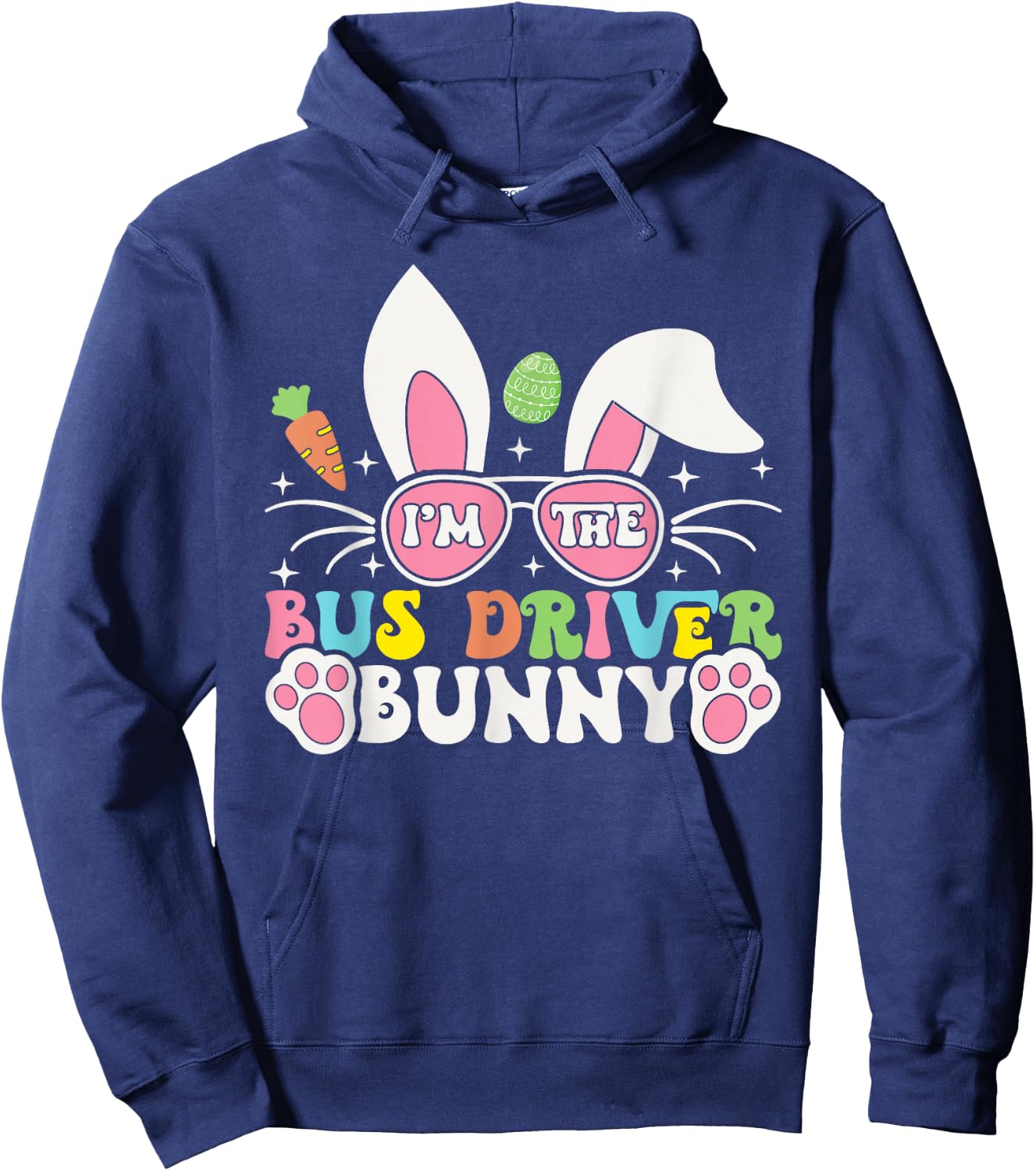 I'm The Bus Driver Bunny Easter Day School Bus Driver Rabbit Hoodie - Hoodie | Navy