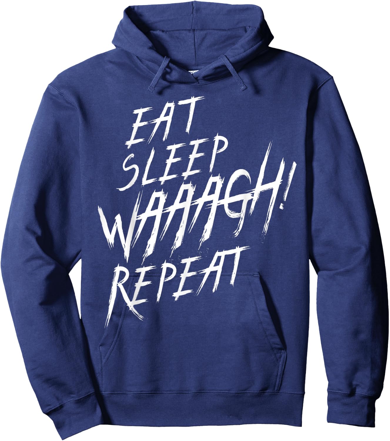 Eat Sleep WAAAGH! Wiederholen Sie den Ork-Wars-Fan nie DAKKA genug Hoodie - Hoodie | Navy