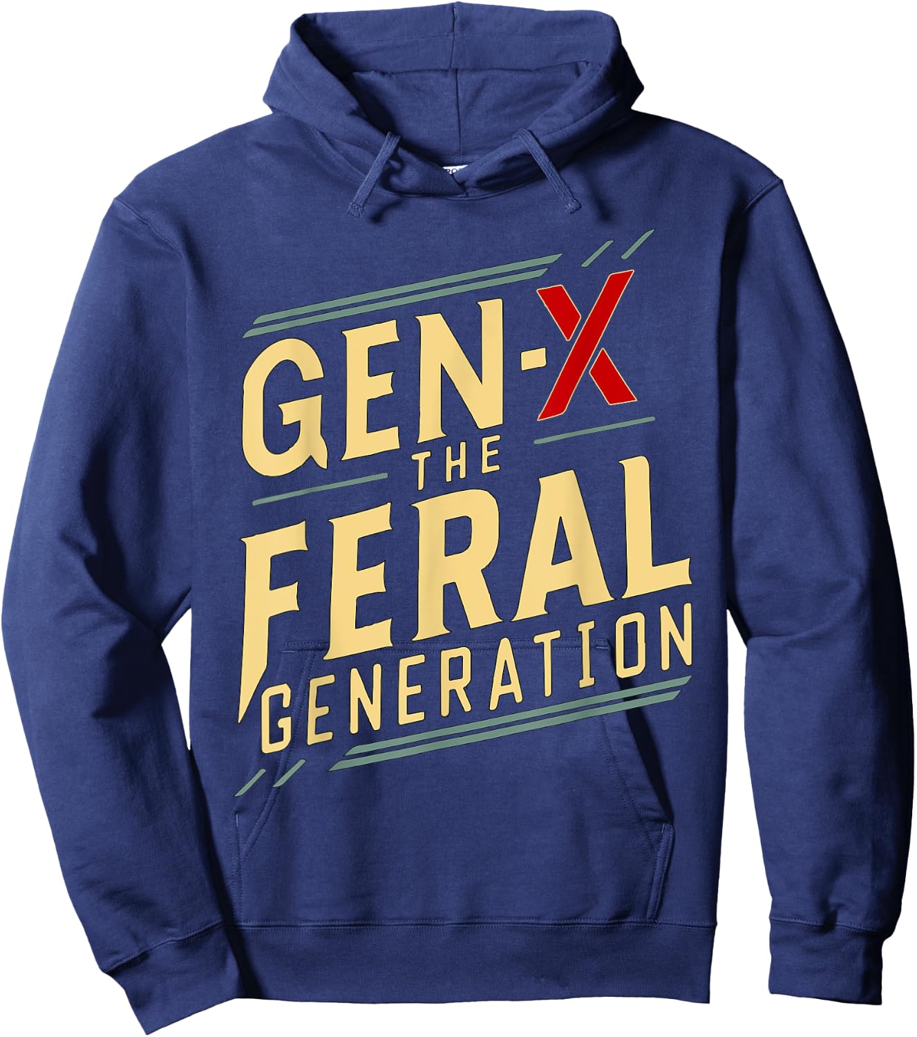 gen x the feral generation Gen X Humor Funny saying Hoodie - Hoodie | Navy