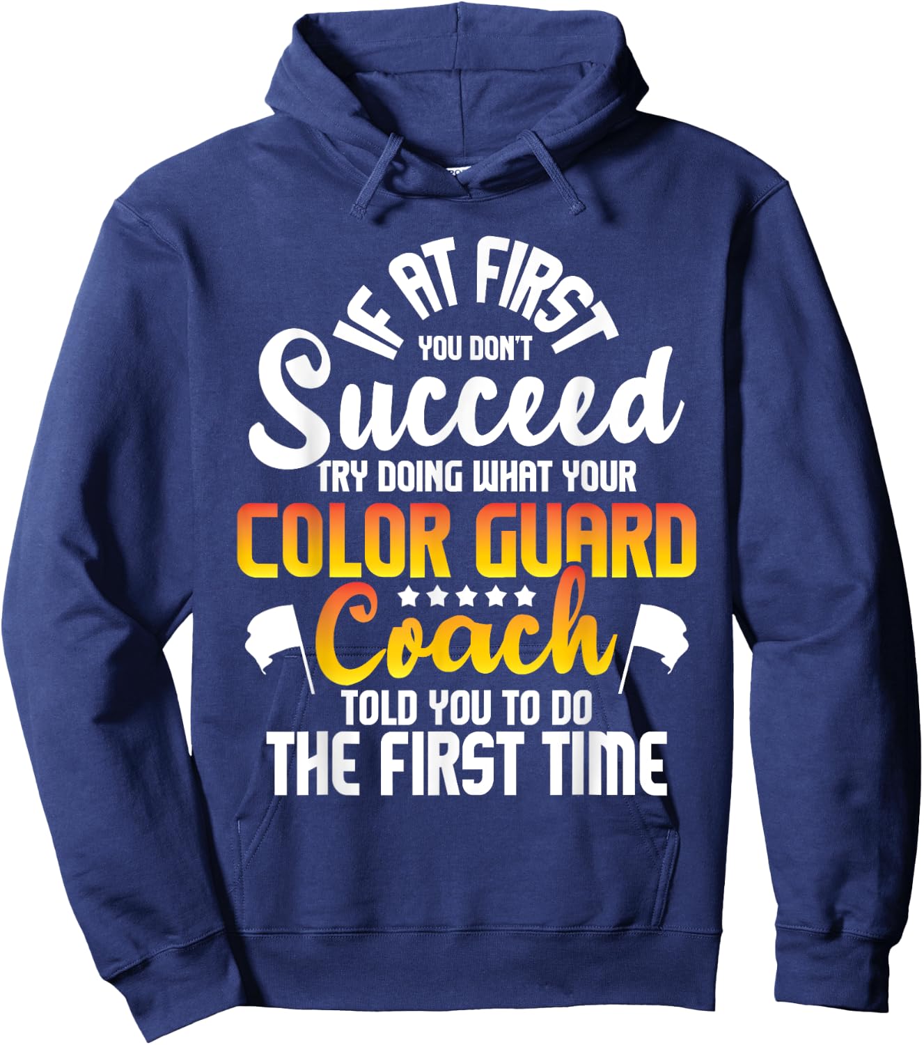 Try Doing What Your Color Guard Coach Told - Flag Tossing Hoodie - Hoodie | Navy