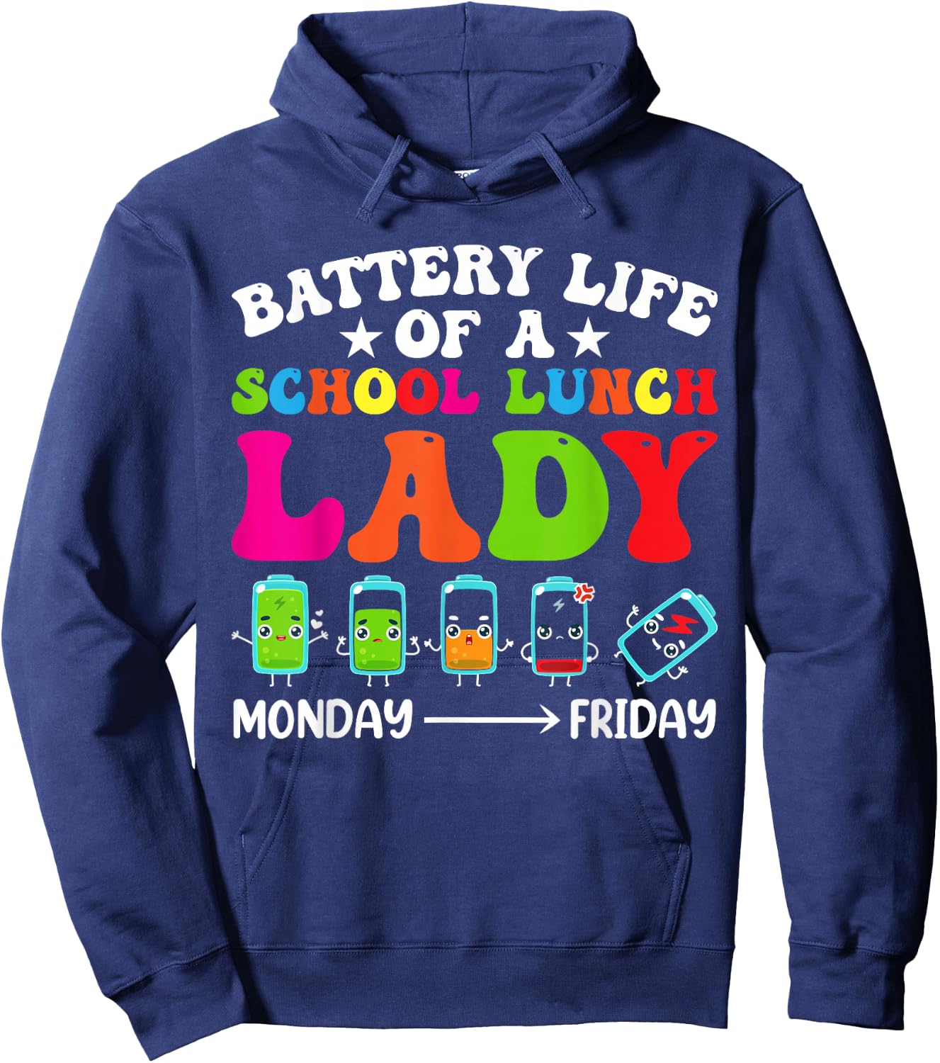Battery Life Of A School Lunch Lady Cafeteria Worker Squad Hoodie - Hoodie | Navy