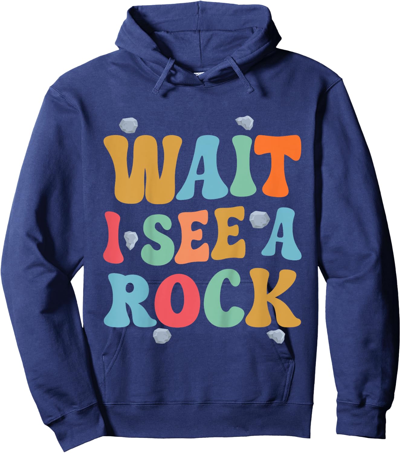 Kids Wait I See A Rock Geology Rocks Geologist Student Toddler Hoodie - Hoodie | Navy