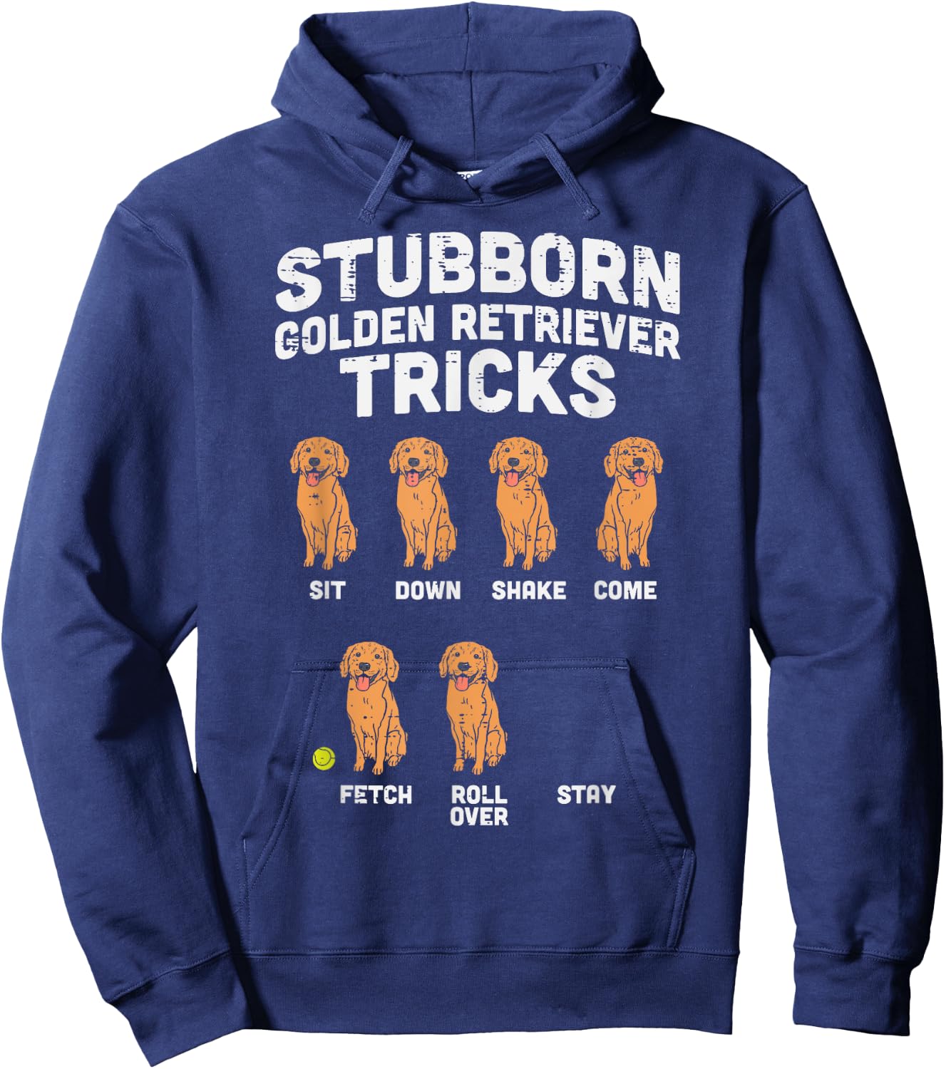 Stubborn Golden Retriever Tricks Funny Dog Lover Owner Gift Hoodie - Hoodie | Navy
