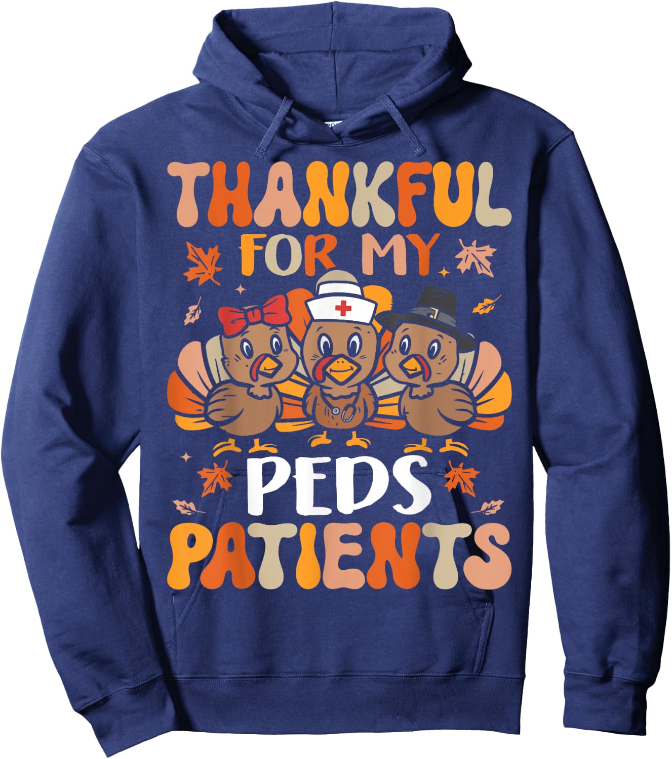 Thankful Peds Nurse Thanksgiving Turkey Pediatric Nurse Hoodie - Hoodie | Navy