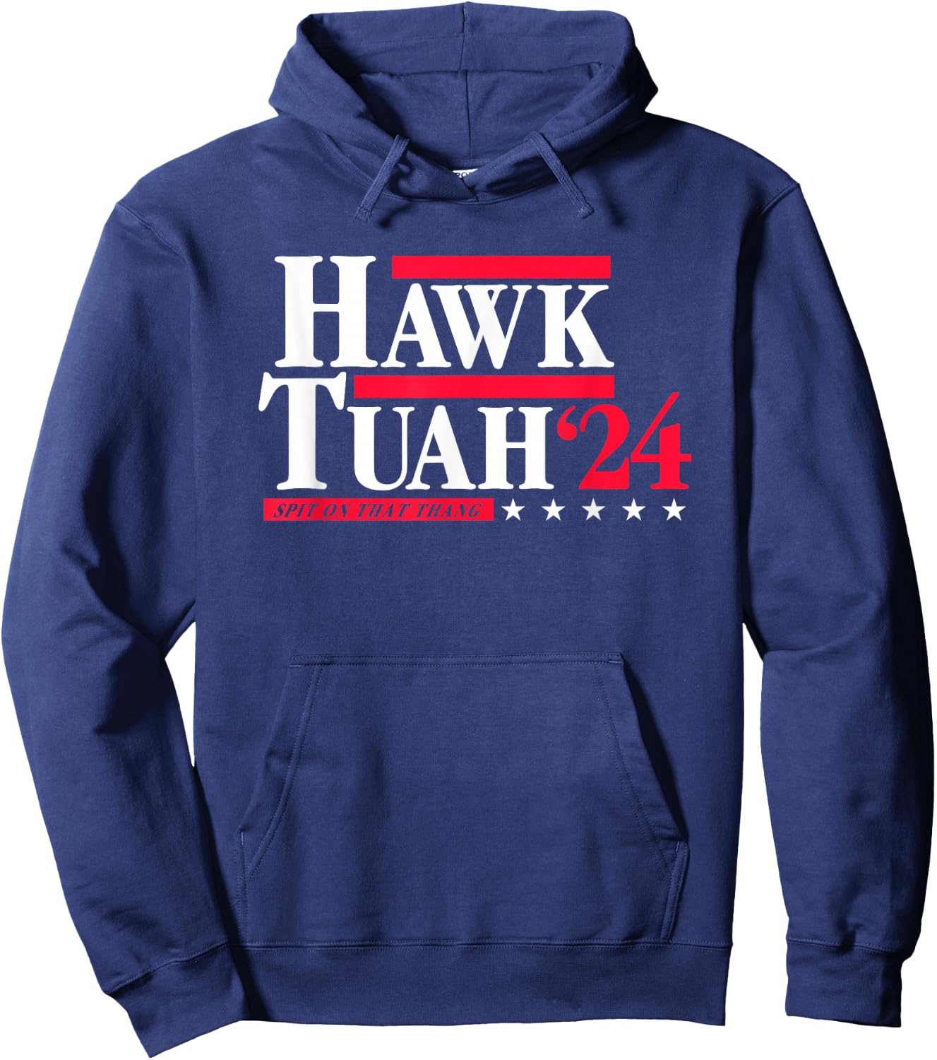 Hawk Tuah 24 Spit On That Thang Election Hoodie - Hoodie | Navy