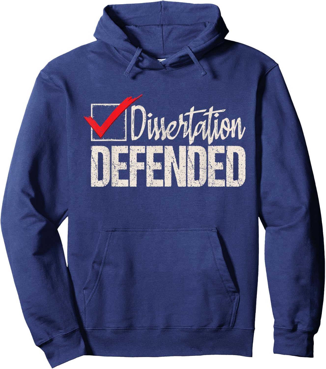 Dissertation Defended - PhD Graduate Ph.D. Graduation Hoodie - Hoodie | Navy