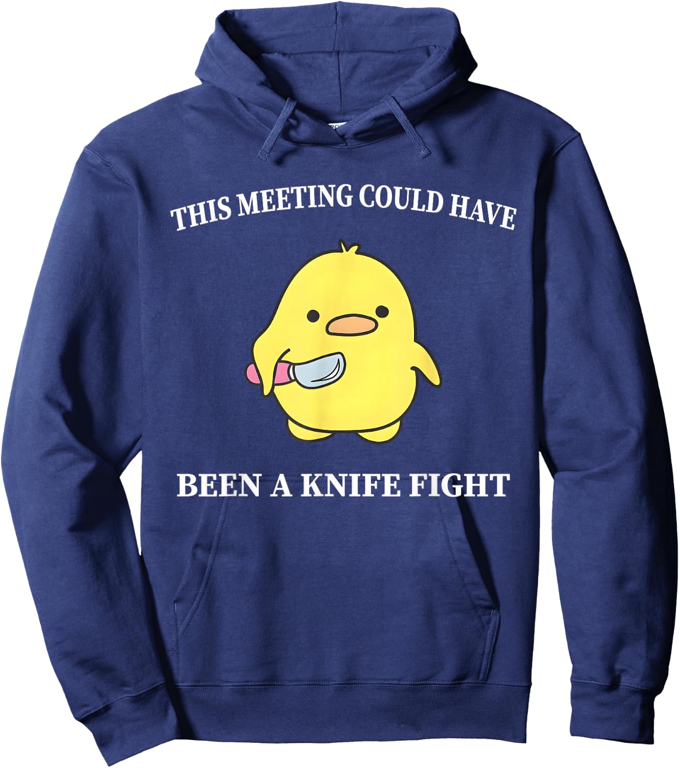 This Meeting Could Have Been A Knife Fight Funny Duck Hoodie - Hoodie | Navy