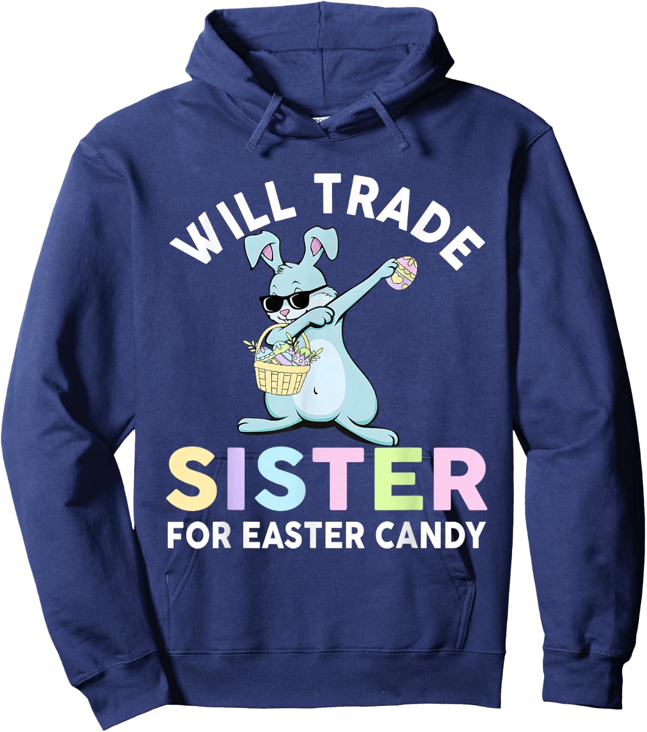 Will Trade Little Sister For Easter Candy Apparel Funny Girl Hoodie - Hoodie | Navy