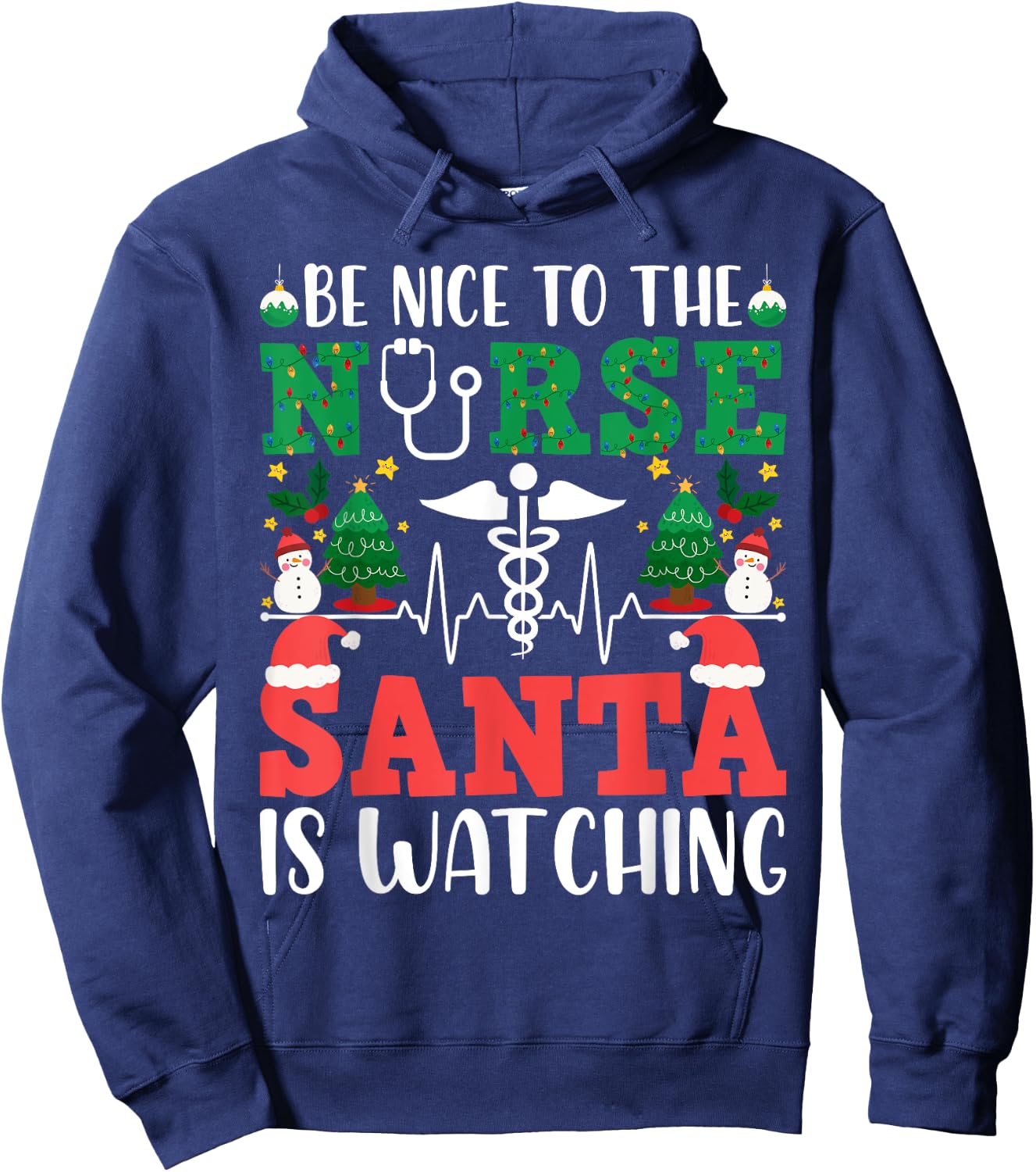 Be Nice To The Nurse RN Santa is Watching you Christmas Hoodie - Hoodie | Navy