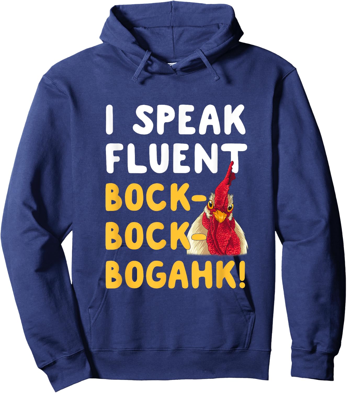 Funny Chicken Lover Phrase I Speak Fluent Bock-Bock-Bogahk! Hoodie - Hoodie | Navy
