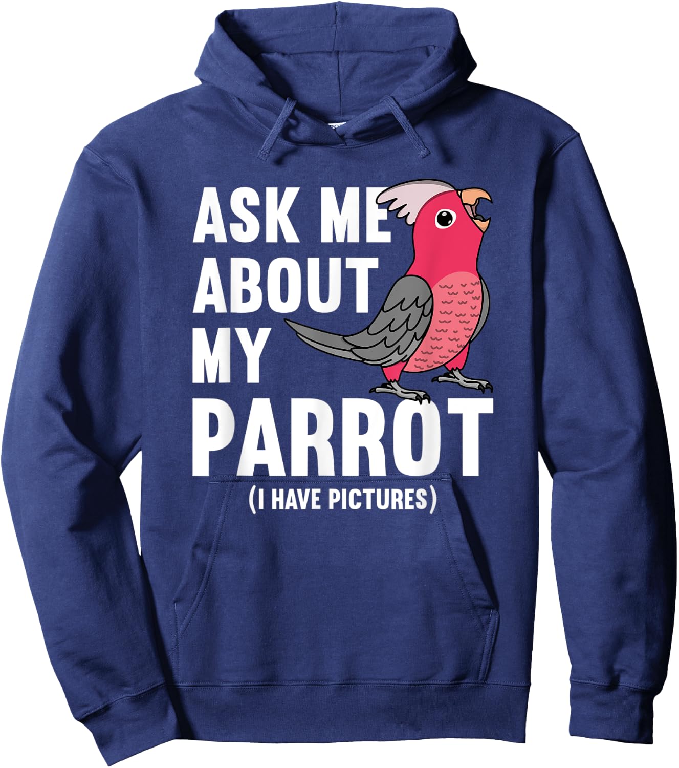 Ask Me About My Parrot I Rose-breasted Galah Cockatoo Hoodie - Hoodie | Navy