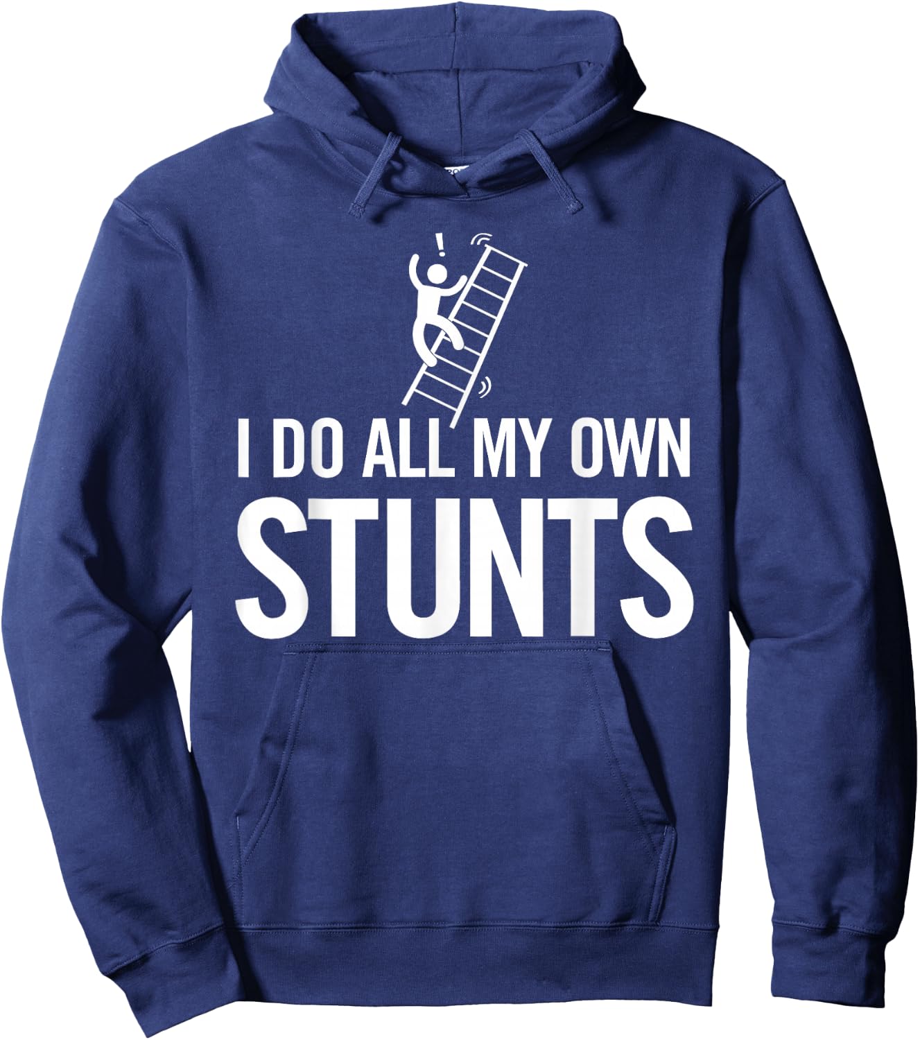 I Do All My Own Stunts Funny Fall Off Ladder Dad Shirt Hoodie - Hoodie | Navy