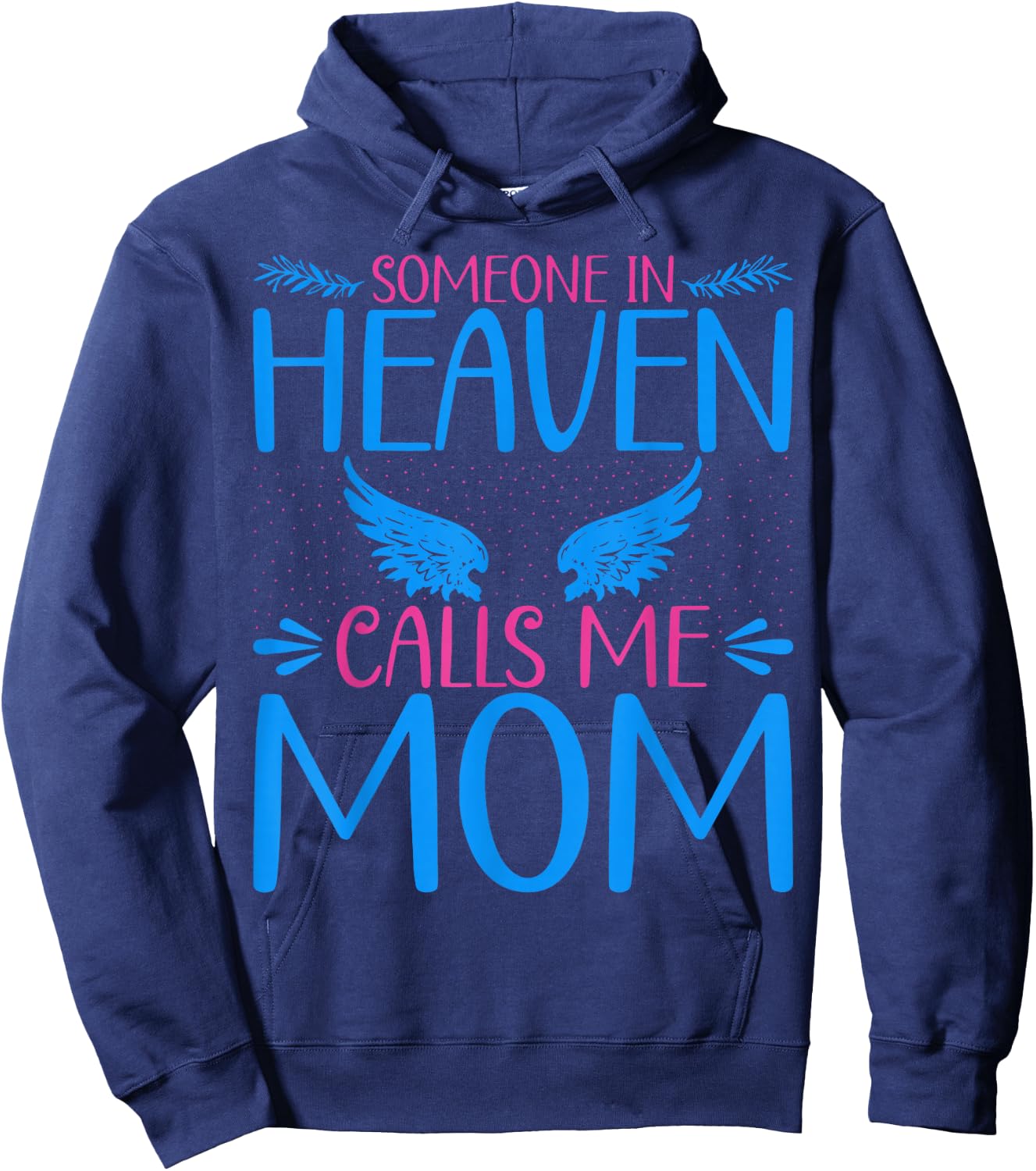 Someone in Heaven Calls Me Mama Angel Wings Heaven Angel Mom Hoodie - Hoodie | Navy