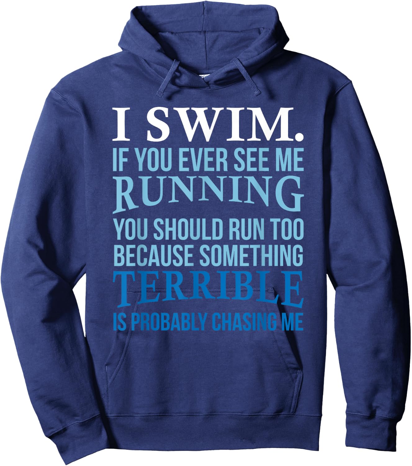 I Swim If You Ever See Me Running Fun Gift Swimmer Hoodie - Hoodie | Navy