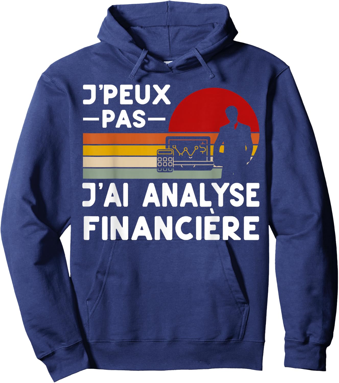Je Peux Pas J'ai Analyse Financial Analyst Funny , Black, S Hoodie - Hoodie | Navy