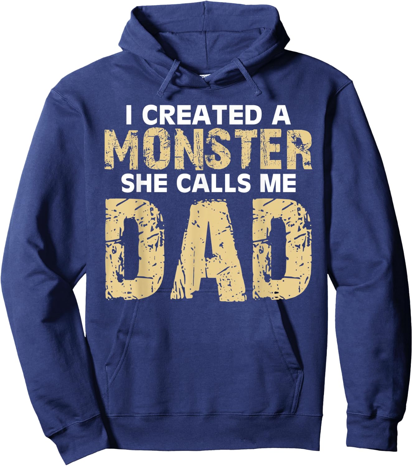 Cute I Created a Monster She Calls Me Dad Happy Father's Day Hoodie - Hoodie | Navy