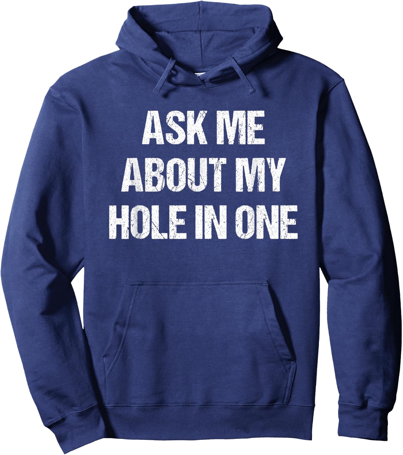 Ask Me About My Hole In One Golfing Funny Golf & Hoodie - Hoodie | Navy