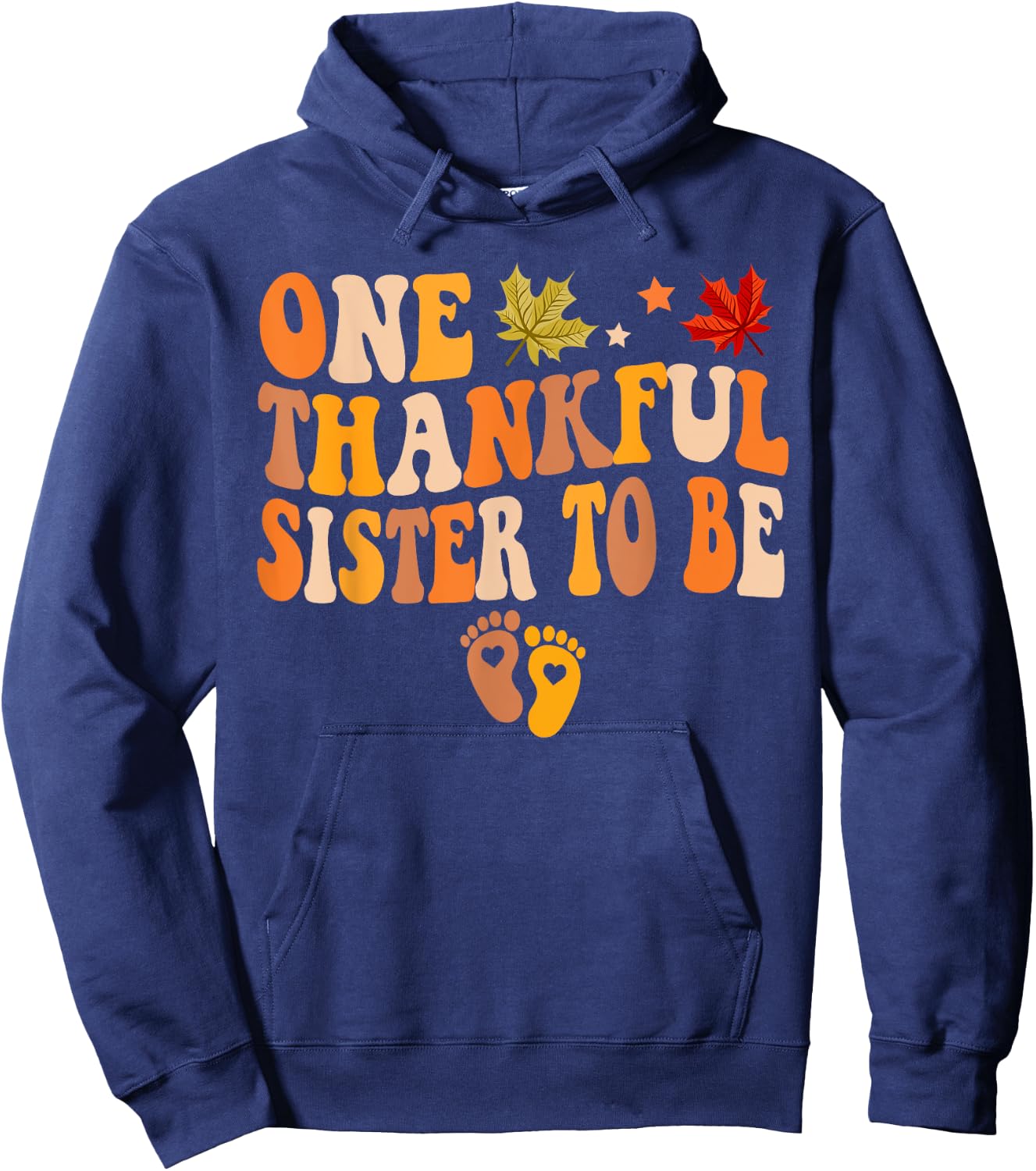 One Thankful Sister To Be Thanksgiving Baby Announcement Hoodie - Hoodie | Navy